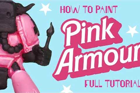 How to Paint Bright Pink Armour!