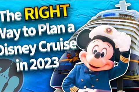 The RIGHT Way to Plan a Disney Cruise in 2023
