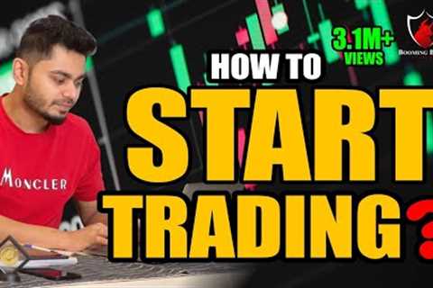 How To Start Trading? | Beginners Trading Guide | Booming Bulls | Anish Singh Thakur