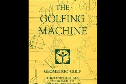 The Golfing Machine, developed by Homer Kelley