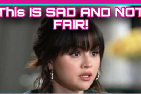 MORE BAD NEWS FOR SELENA GOMEZ!