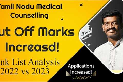 Cut Off Marks Increased - Rank List Analysis 2023 - Expected Cut Off Marks for Govt, Private