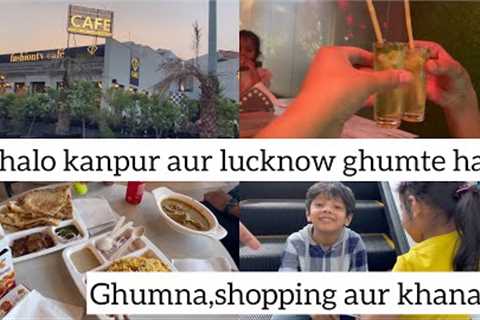 Ultimate Family Fun||Exploring the Vibrant Shopping, Fun, and lots of food in Lucknow and Kanpur||