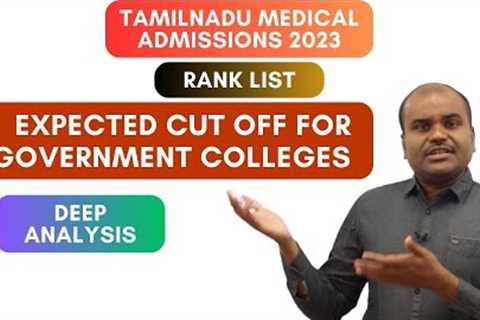 TN Medical Counselling 2023 | Expected Cut Off | 37 Govt. Medical Colleges | Deep Analysis | NEET