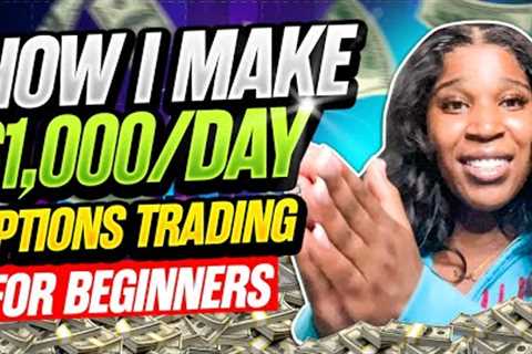 How I Make $1,000 A Day at 19 | Stock Market Options Trading For Beginners Made Easy!