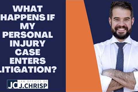 What happens if my personal injury case enters litigation?