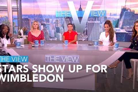 Stars Show Up For Wimbledon | The View