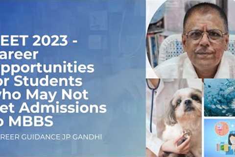 NEET 2023 - Career Opportunities for Students who May Not Get Admissions to MBBS