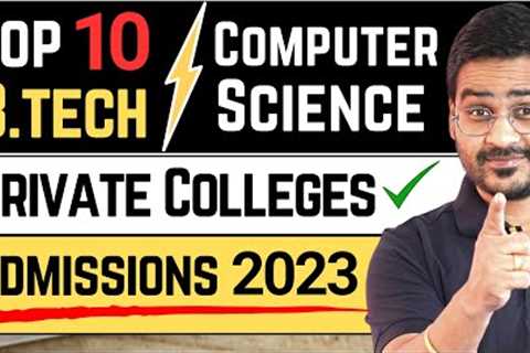 💥BTech CSE Top 10 Private Colleges! Best Computer Science Colleges! #BTech #BTechColleges #BTechCSE