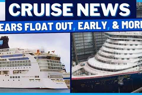 CRUISE NEWS: New Carnival Ship Nears Float Out, NCL Ship Arrives Early, Protecting Passengers &amp; ..