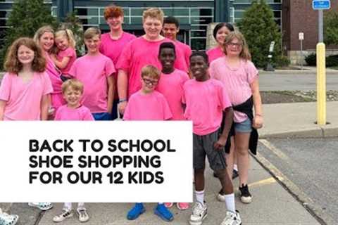 BACK TO SCHOOL SHOE SHOPPING WITH 12 KIDS