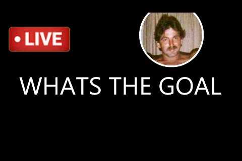 What Is Their Goal.  Lurking