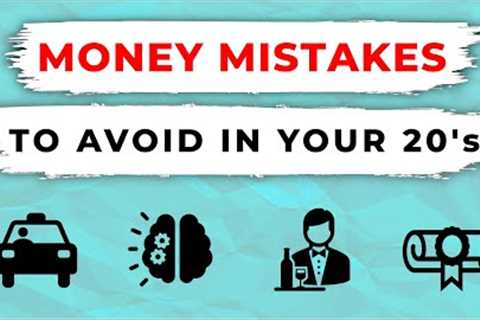 Avoid these 8 Financial Mistakes in Your 20's