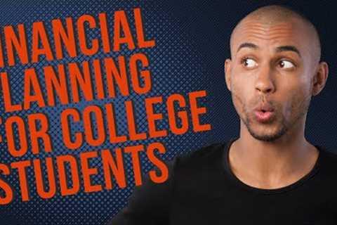 Financial Planning for College Students: Managing Finances, Budgeting, and Avoiding Common Mistakes