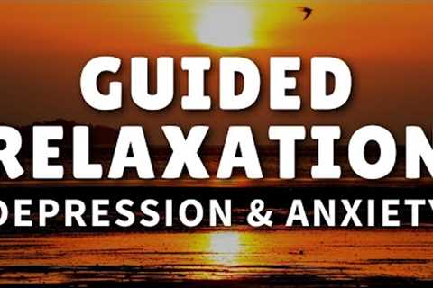 Meditation for Depression, Anxiety &amp; Stress (Guided Relaxation)