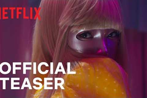 Mask Girl | Teaser Trailer | Netflix