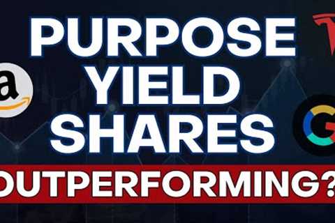 Purpose Yield Shares OUTPERFORMING? | Monthly Income &amp; Less Stress on Growth Stocks! TSLA AMZN..