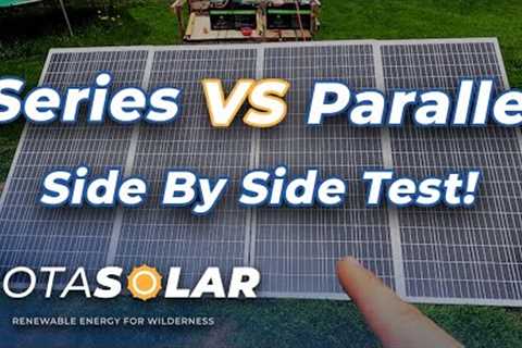 Series VS Parallel Solar Panel Wiring Tested  for RV and Off Grid Applications