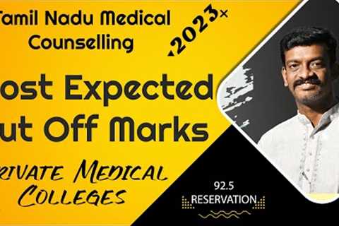 Most Expected Cut Off for Private Medical Colleges 92.5% - TN Medical Counselling 2023