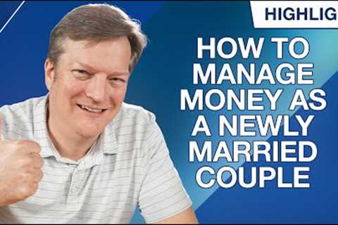 How to Manage Money as a Newly Married Couple