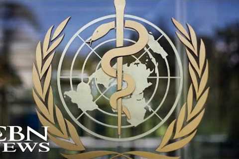 World Health Organization Sparks Concerns about Power Grab through Global Pandemic Treaty