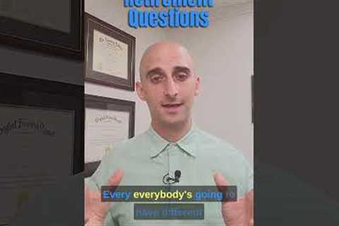 3 MUST ANSWER Questions to Address Before Retiring