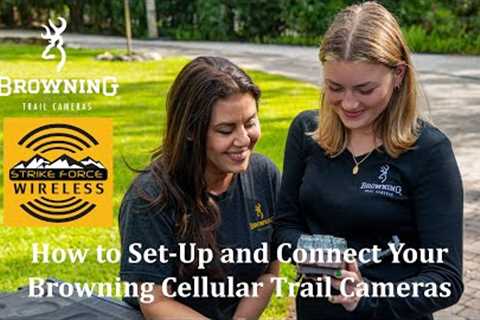 Setting Up Your Browning Cellular Trail Camera Using the Strike Force Wireless App (Full Version)