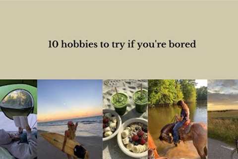 10 hobbies you should try
