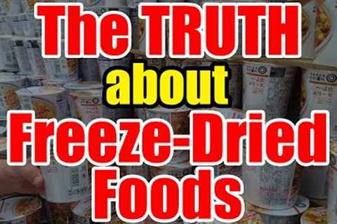 Prep SMART – The TRUTH about Freeze-Dried Foods – a Must WATCH!
