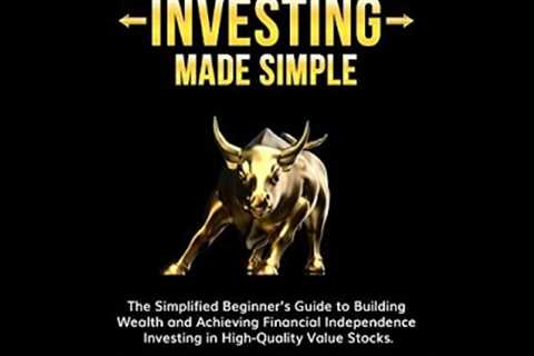 Value Investing Made Simple: The Simplified Beginner’s Guide to Building Wealth FULL AUDIOBOOK