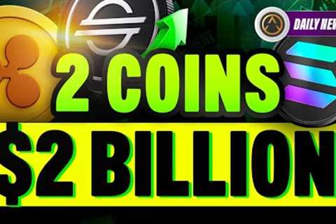 XRP HOLDERS Brace For These! 2 Coins $2 Billion