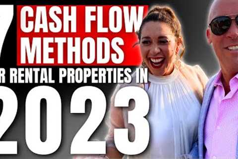 7 Proven Strategies to Buying Rental Properties That Will Cash Flow in 2023