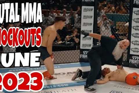 BEST BRUTAL MMA  KNOCKOUTS COMPILATION OF JUNE 2023