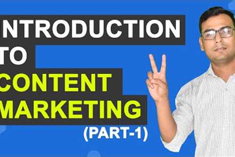 Content Marketing Course |  Introduction to Content Marketing | (Part -1)