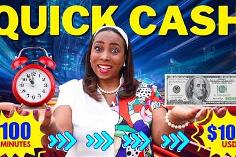 Quick Cash: How To Make US$100 in 100 Minutes