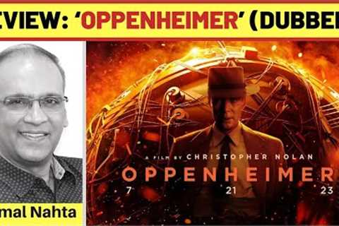 ‘Oppenheimer’ (dubbed) review
