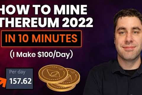 How To Mine Ethereum &amp; Make Money 2022 Tutorial! (Setup In 10 Minutes Guide)
