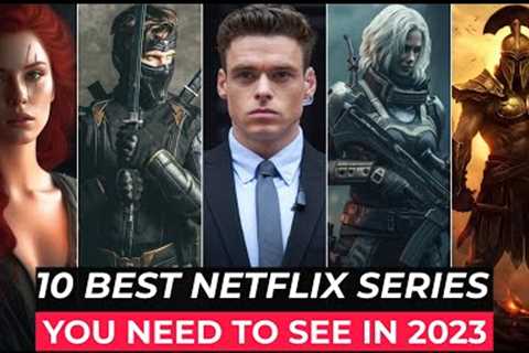 Top 10 Best Netflix Series To Watch In 2023 | Best Web Series On Netflix 2023 | Top Netflix Series