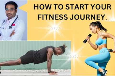 how to start your fitness Journey