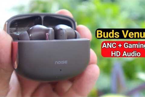 Noise Buds Venus With ANC Unboxing Testing | BR Tech Films