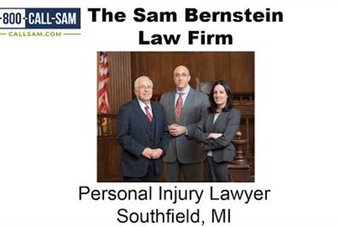 Personal Injury Lawyer Southfield, MI - The Sam Bernstein Law Firm