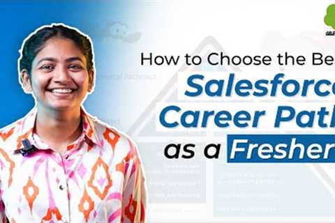 How to Choose the Best Salesforce Career Path for You? | Salesforce Career Guide