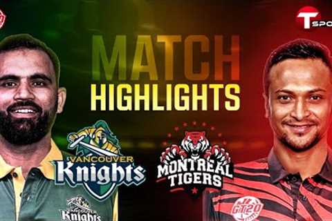 Highlights | Vancouver Knights vs Montreal Tigers | Global T20 Canada | T Sports