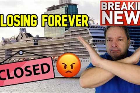 BREAKING CRUISE NEWS - MAJOR CRUISE PORT CLOSING