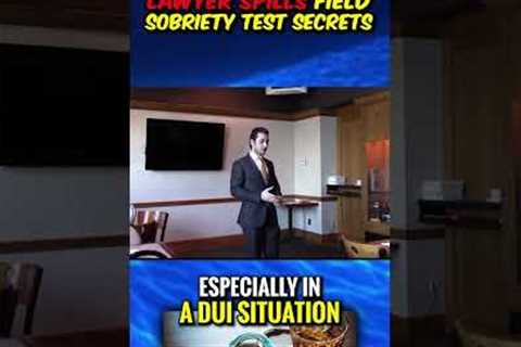 LAWYER tells all FIELD SOBRIETY TEST SECRETS!