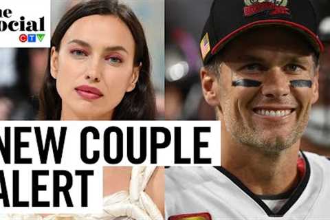Tom Brady and Irina Shayk are dating | The Social