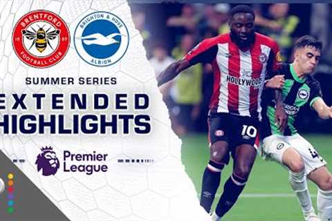 Brentford v. Brighton | PREMIER LEAGUE SUMMER SERIES HIGHLIGHTS | 7/26/2023 | NBC Sports