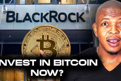 What Will Happen to Bitcoin When Blackrock Launches Bitcoin ETF?