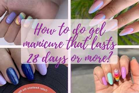 🔴 How to do gel manicure that lasts 28 days or more?