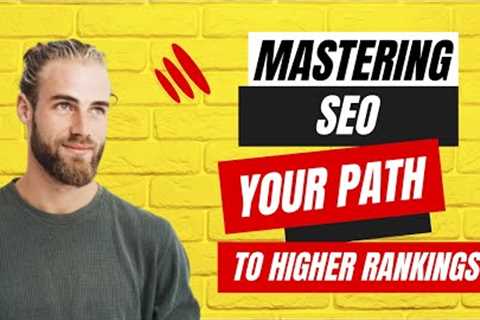 Mastering SEO: Unveiling the Basics of Search Engine Optimization